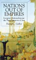 Nations Out of Empires: European Nationalism and the Transformation of Asia