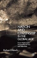 Nation and Citizenship in the Global Age: From National to Transnational Ties and Identities