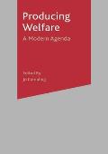 Producing Welfare: A Modern Agenda