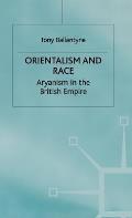 Orientalism and Race: Aryanism in the British Empire