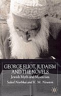 George Eliot, Judaism and the Novels: Jewish Myth and Mysticism