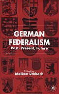 German Federalism: Past, Present and Future