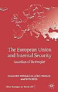 The European Union and Internal Security: Guardian of the People?