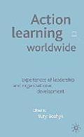 Action Learning Worldwide: Experiences of Leadership and Organizational Development