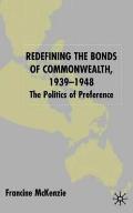 Redefining the Bonds of Commonwealth, 1939-1948: The Politics of Preference