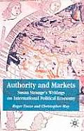 Authority and Markets: Susan Strange's Writings on International Political Economy