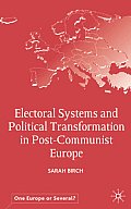 Electoral Systems and Political Transformation in Post-Communist Europe