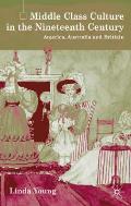 Middle Class Culture in the Nineteenth Century: America, Australia and Britain