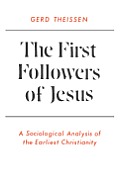 The First Followers of Jesus: A Sociological Analysis of the Earliest Christianity