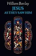 Jesus as They Saw Him