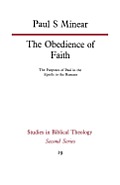 The Obedience of Faith: The Purposes of Paul in the Epistle to the Romans