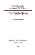 The Trial of Jesus: Cambridge Studies in Honour of C F D Moule