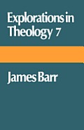Explorations in Theology 7: James Barr