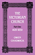 The Victorian Church: Part One 1829-1859