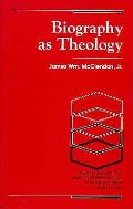 Biography As Theology