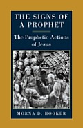 The Signs of a Prophet: The Prophetic Actions of Jesus