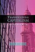 Transfiguring Capitalism An Enquiry Into Religion & Global Change