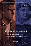 Grammar and Grace: Reformations of Aquinas and Wittgenstein