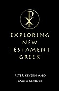 Exploring New Testament Greek A Way In