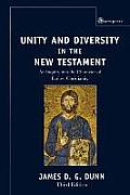 Unity and Diversity in the New Testament: An Inquiry Into the Character of Earliest Christianity, Third Edition