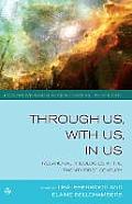 Through Us, with Us, in Us: Relational Theologies in the Twenty-First Century