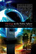 Theology in the Public Sphere: Public Theology as a Catalyst for Open Debate