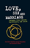 Love, Sex and Marriage: Insights from Judaism, Christianity and Islam