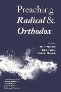 Preaching Radical & Orthodox