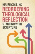 Reordering Theological Reflection: Starting with Scripture