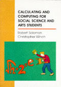 Calculating & Computing for Social Science & Art Students: An Introductory Guide