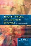 Teachers, Parents and Classroom Behaviour: A Psychosocial Approach