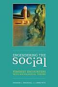 Engendering the Social: Feminist Encounters with Sociological Theory