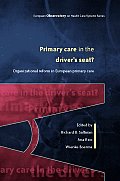 Primary Care in the Driver's Seat: Organizational Reform in European Primary Care