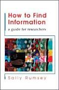 How to Find Information A Guide for Researchers
