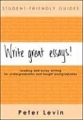 Student Friendly Guide Write Great Essays Reading & Essay Writing for Undergraduates & Taught Postgraduates