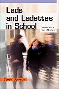 Lads and Ladettes in School: Gender and a Fear of Failure