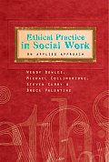 Ethical Practice in Social Work: An Applied Approach