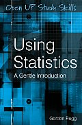 Using Statistics: A Gentle Introduction