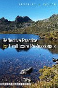 Reflective Practice for Healthcare Professionals: A Practical Guide