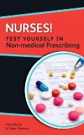 Nurses! Test Yourself in Non-Medical Prescribing