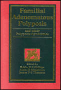 Familial Adenomatous Polyposis and Other Polyposis Syndromes