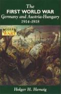 The First World War: Germany and Austria-Hungary, 1914-1918