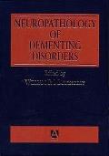 Neuropathology of Dementing Disorders