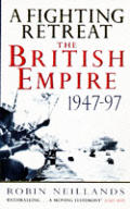 Fighting Retreat The British Empire 1947