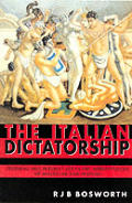 Italian Dictatorship Problems & Perspectives in the Interpretation of Mussolini & Fascism