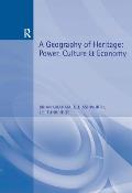 A Geography of Heritage: Power, Culture and Economy