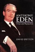 Anthony Eden: A Life and Reputation