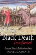 The Black Death Transformed: Disease and Culture in Early Renaissance Europe