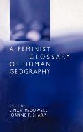 A Feminist Glossary of Human Geography