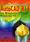 Modelling with AutoCAD R14: For Windows 95 and Windows LT